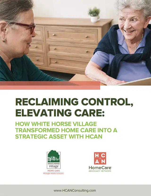 Reclaiming Control, Elevating Care: How White Horse Village Transformed Home Care Into a Strategic Asset with HCAN